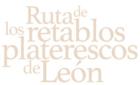 Ruta por los retablos platerescos del este de la provincia de León